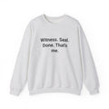 Witness. Seal. Done. That's me. - Sweatshirt for New Notary