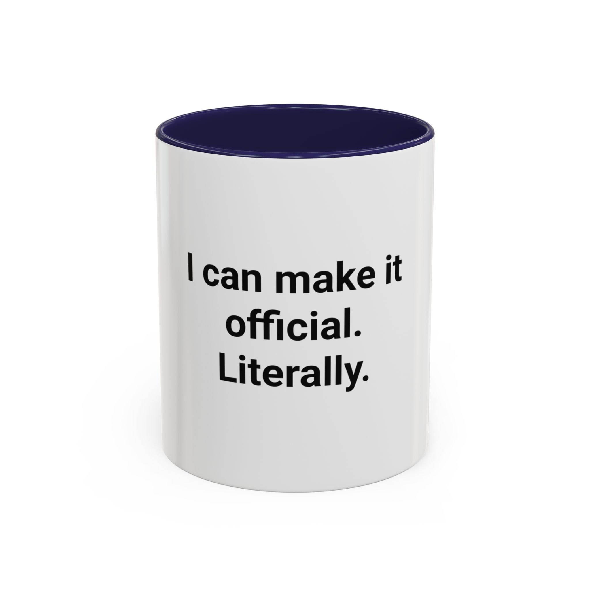 I Can Make It Official. Literally. - Accent Mug for New Notary