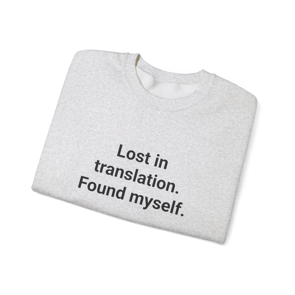 Lost in Translation. Found Myself. - Sweatshirt for Solo Travelers