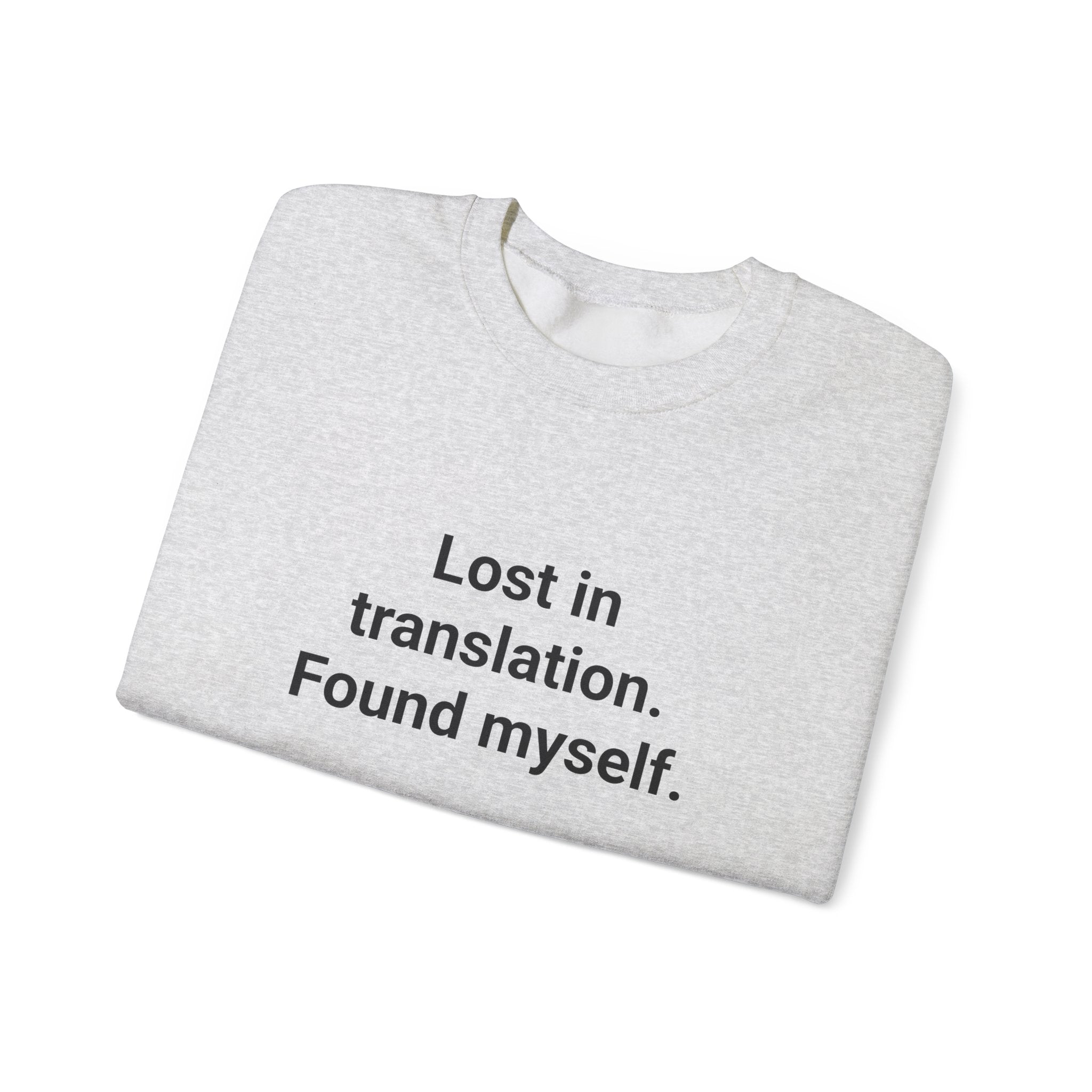Lost in Translation. Found Myself. - Sweatshirt for Solo Travelers