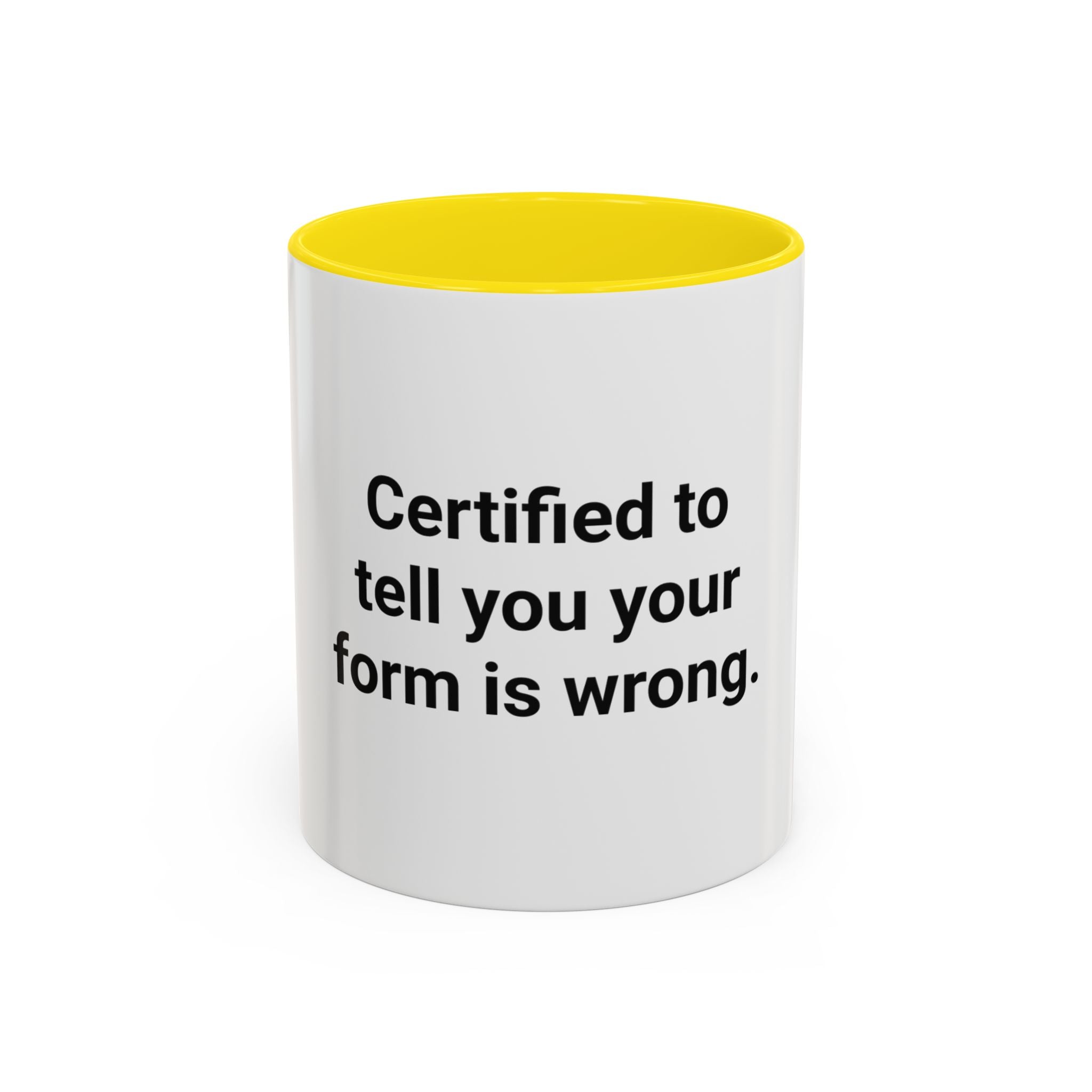 Certified to Tell You Your Form Is Wrong - Accent Mug for New Personal Trainers