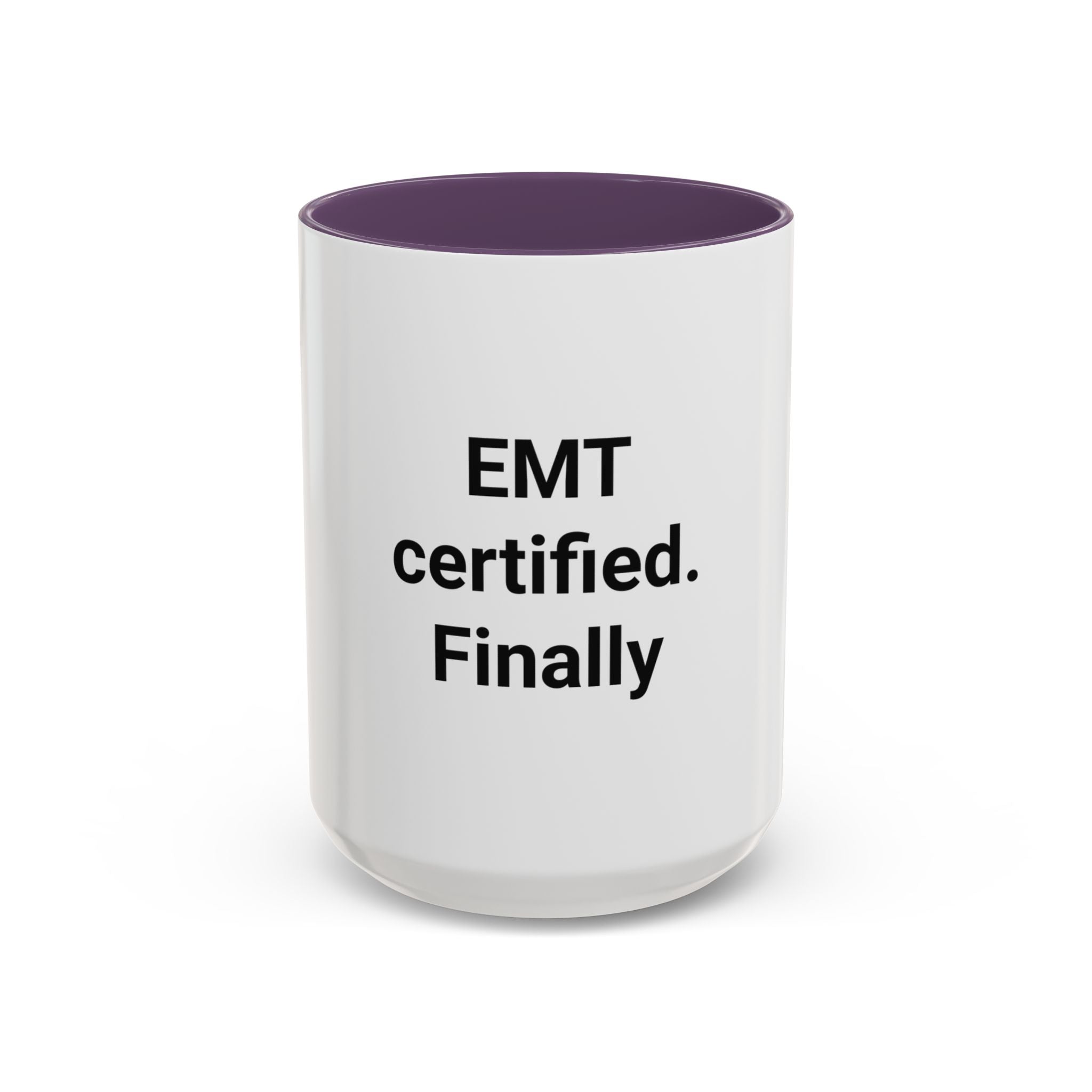EMT Certified. Finally - Accent Mug for New EMT Gift