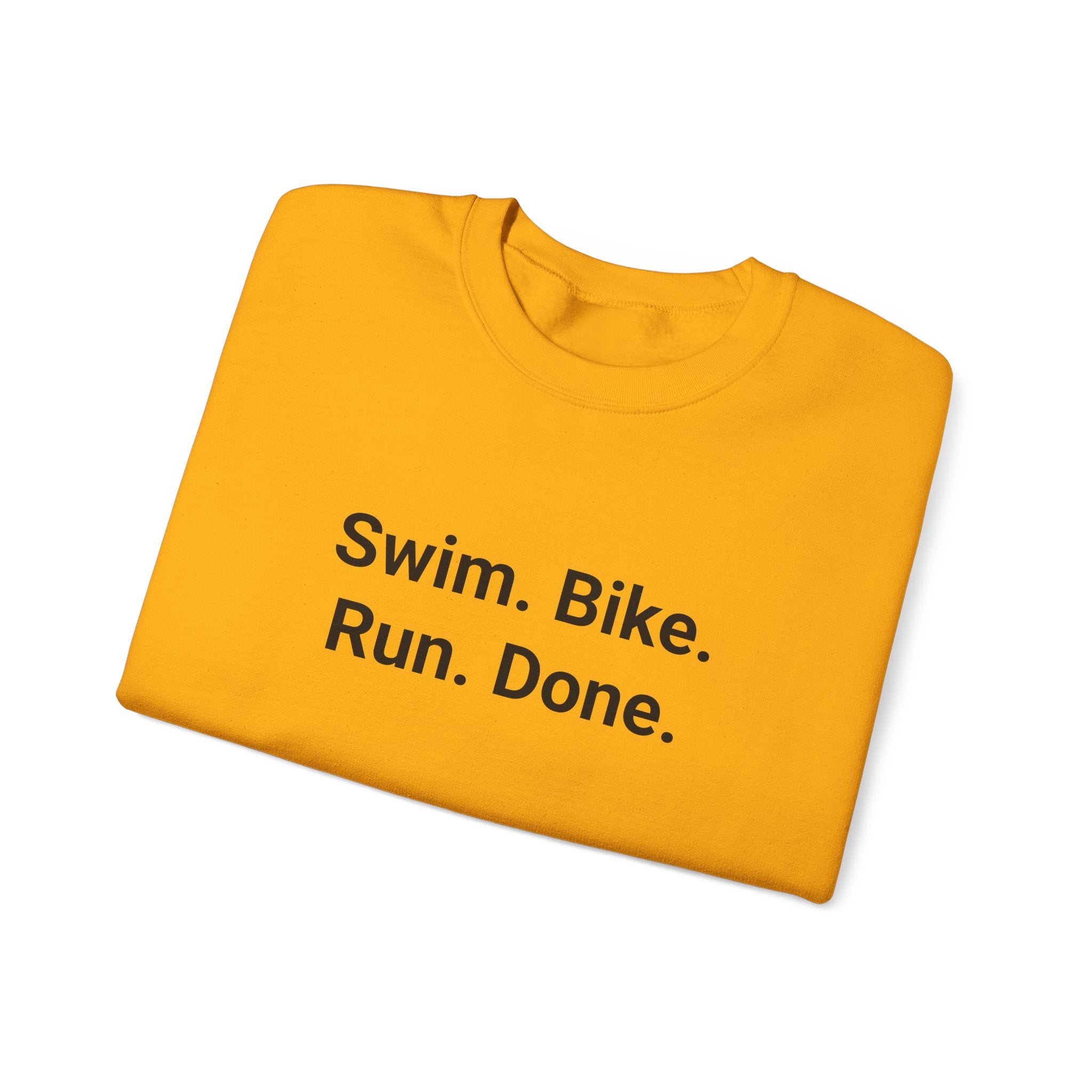 Swim. Bike. Run. Done. - Sweatshirt for First Triathlon Gift