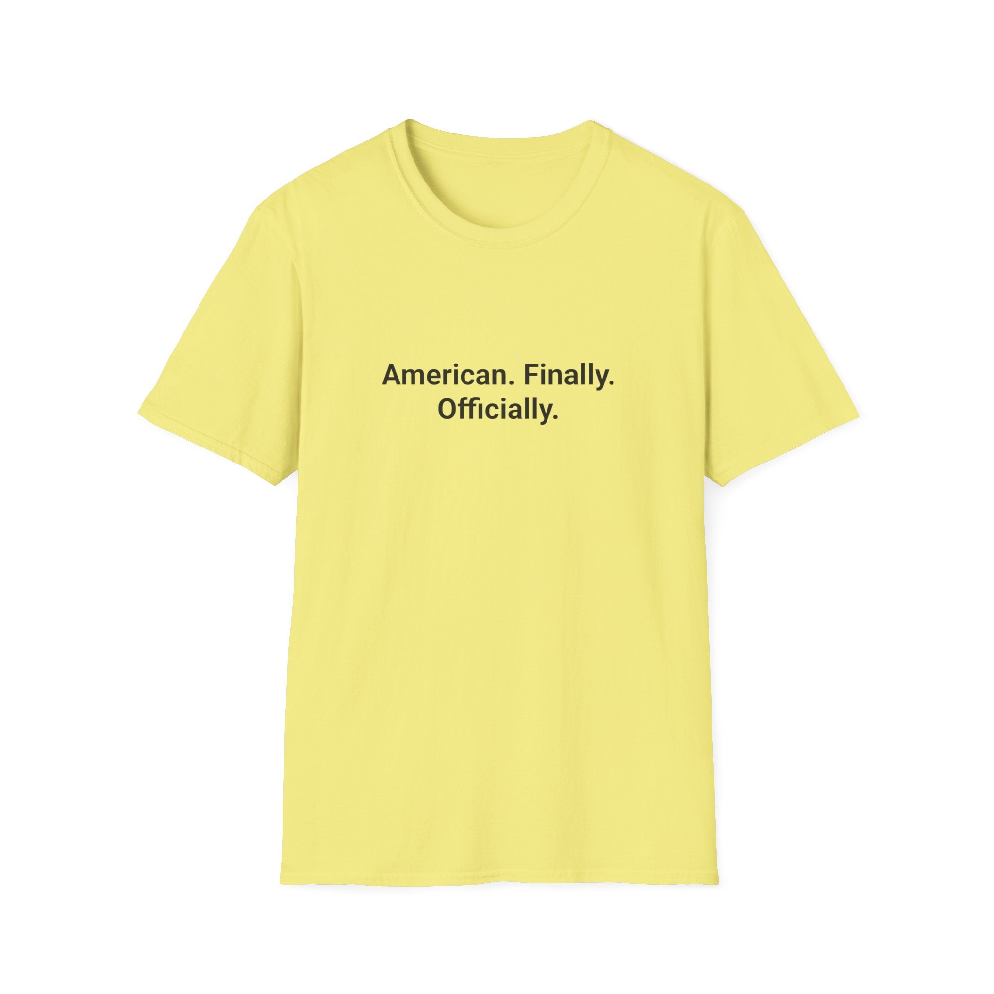 American. Finally. Officially. - T-Shirt for New US Citizens