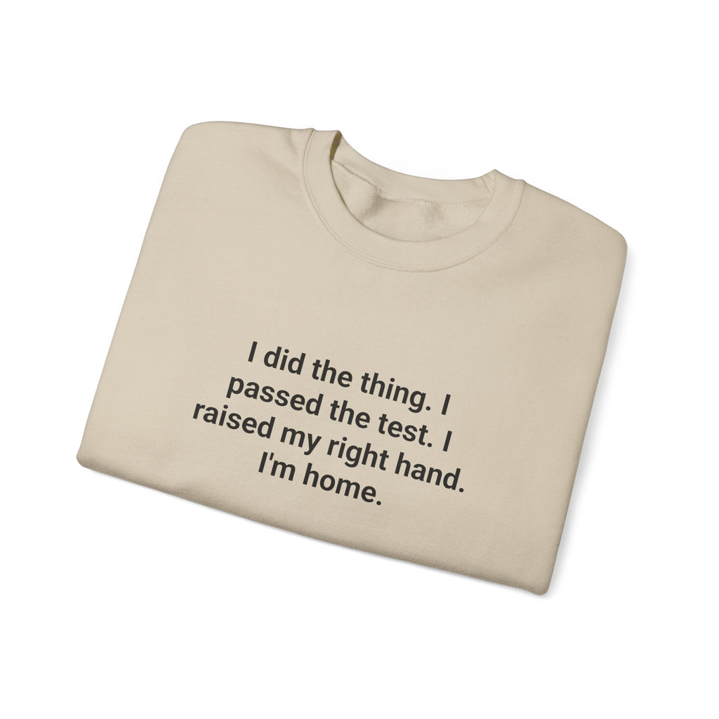 I Did the Thing I Passed the Test - New US Citizen Sweatshirt