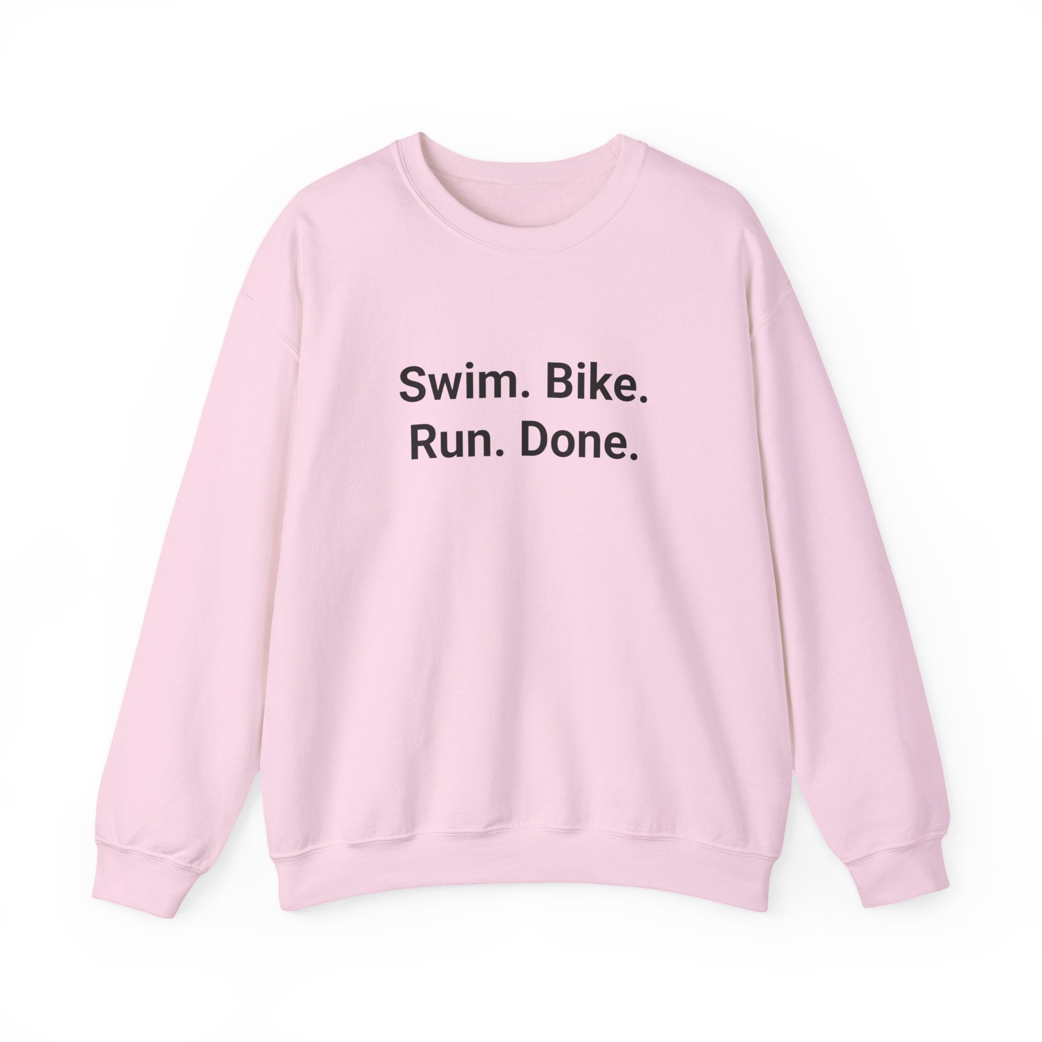 Swim. Bike. Run. Done. - Sweatshirt for First Triathlon Gift