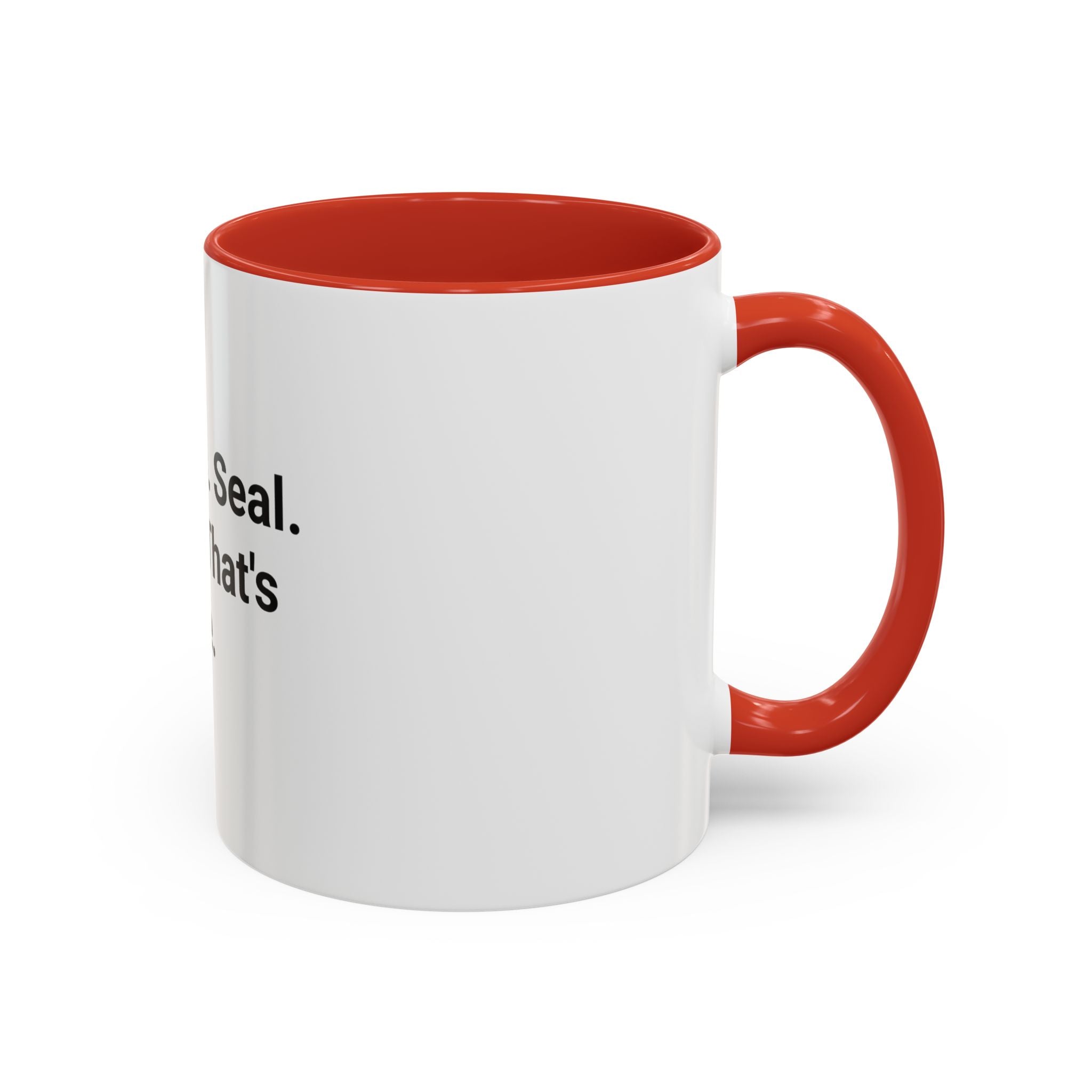 Witness. Seal. Done. That's me. - Accent Mug for New Notaries