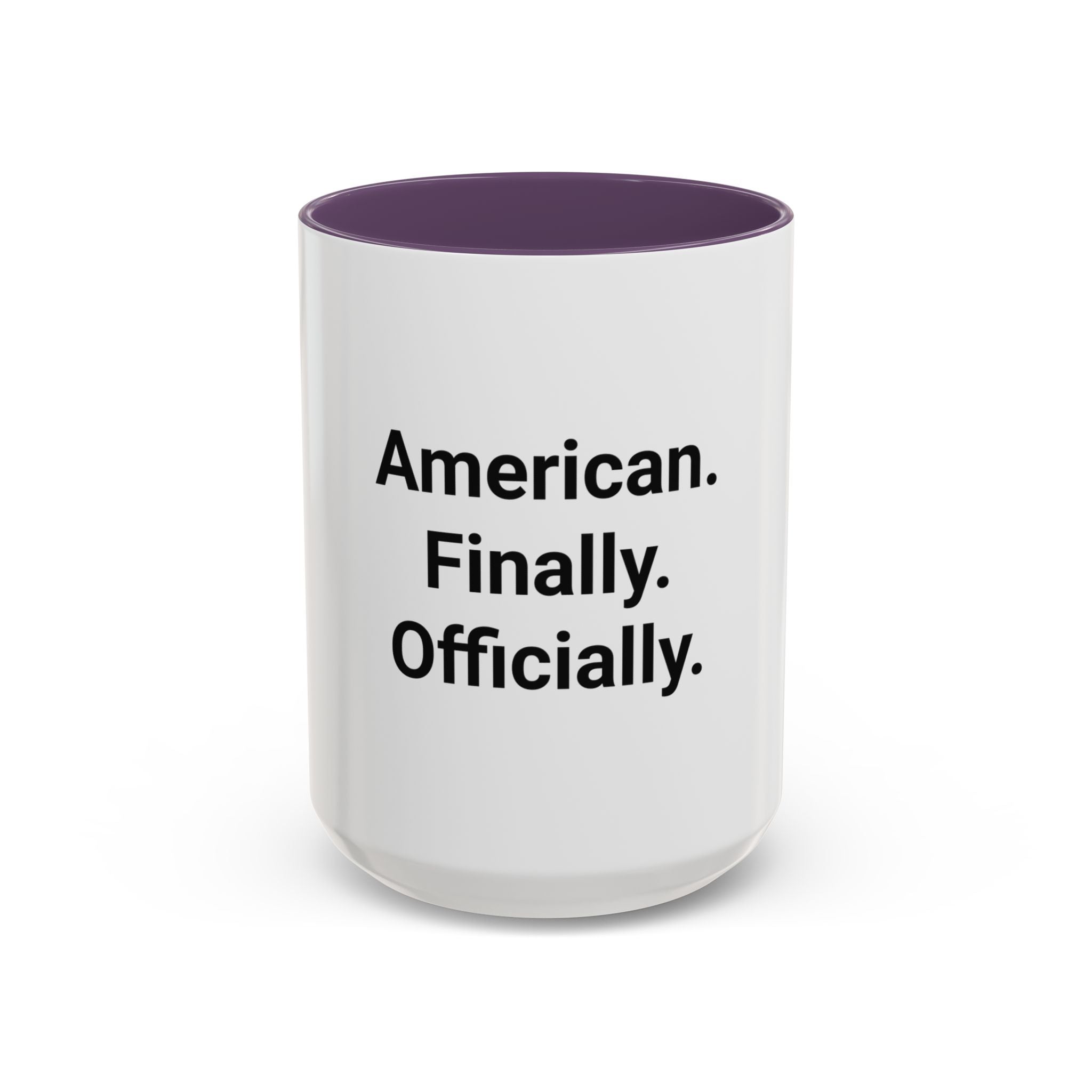 American. Finally. Officially. - Accent Mug for New US Citizens
