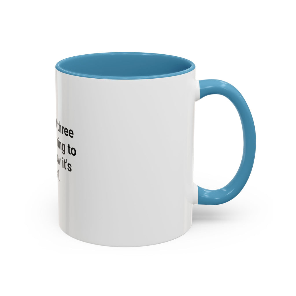 You Spent Three Years Learning to Argue - Accent Mug for Bar Exam