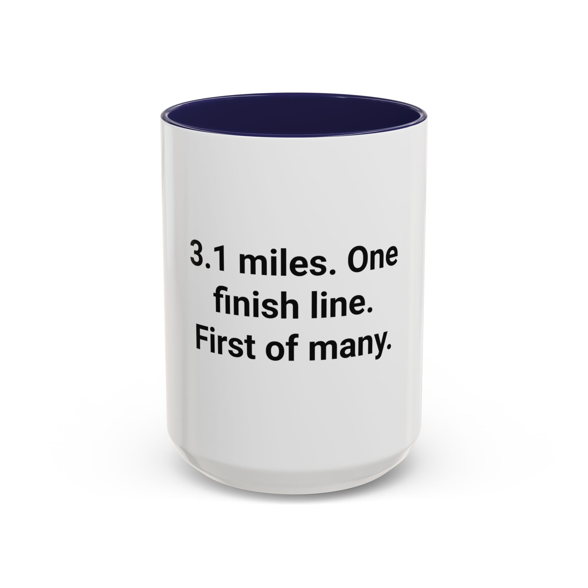 3.1 Miles. One Finish Line. First of Many. - Mug for First 5K
