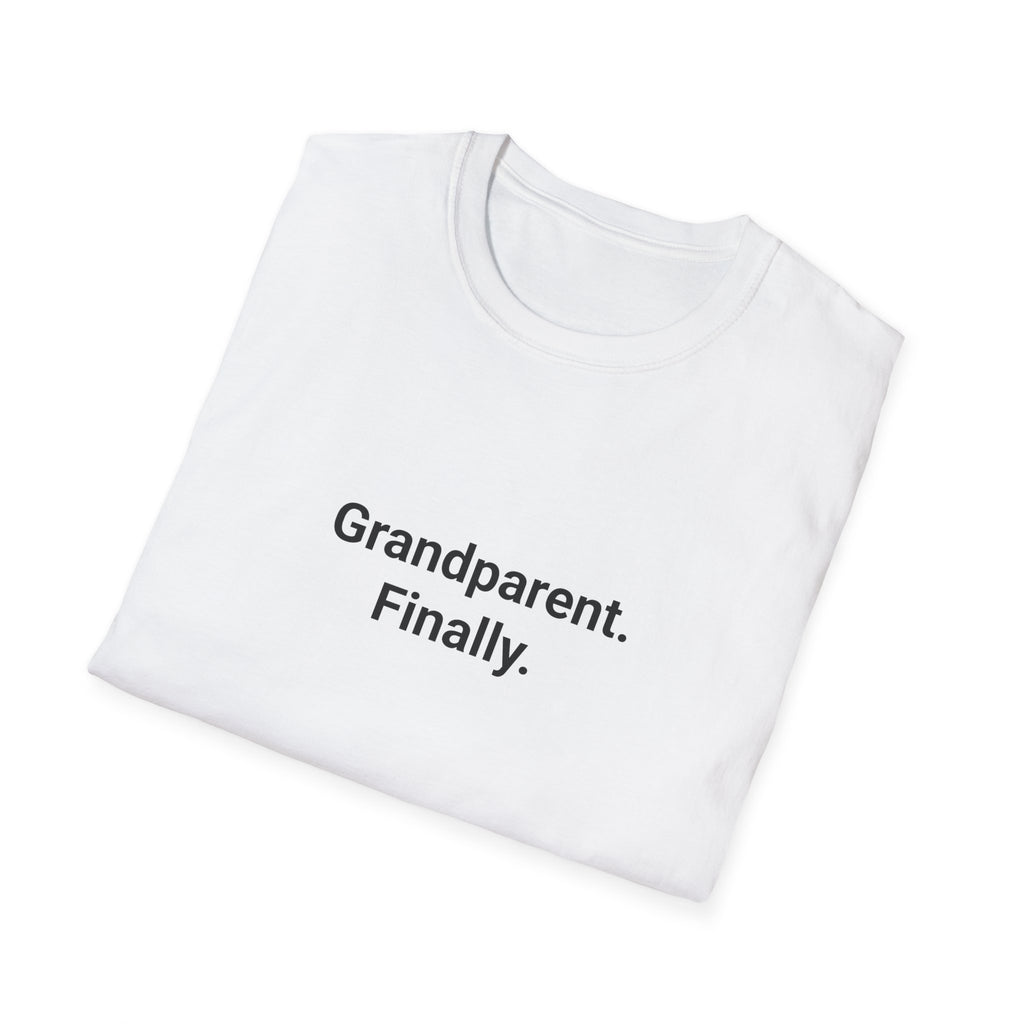 Grandparent. Finally. - T-Shirt for First-Time Grandparents