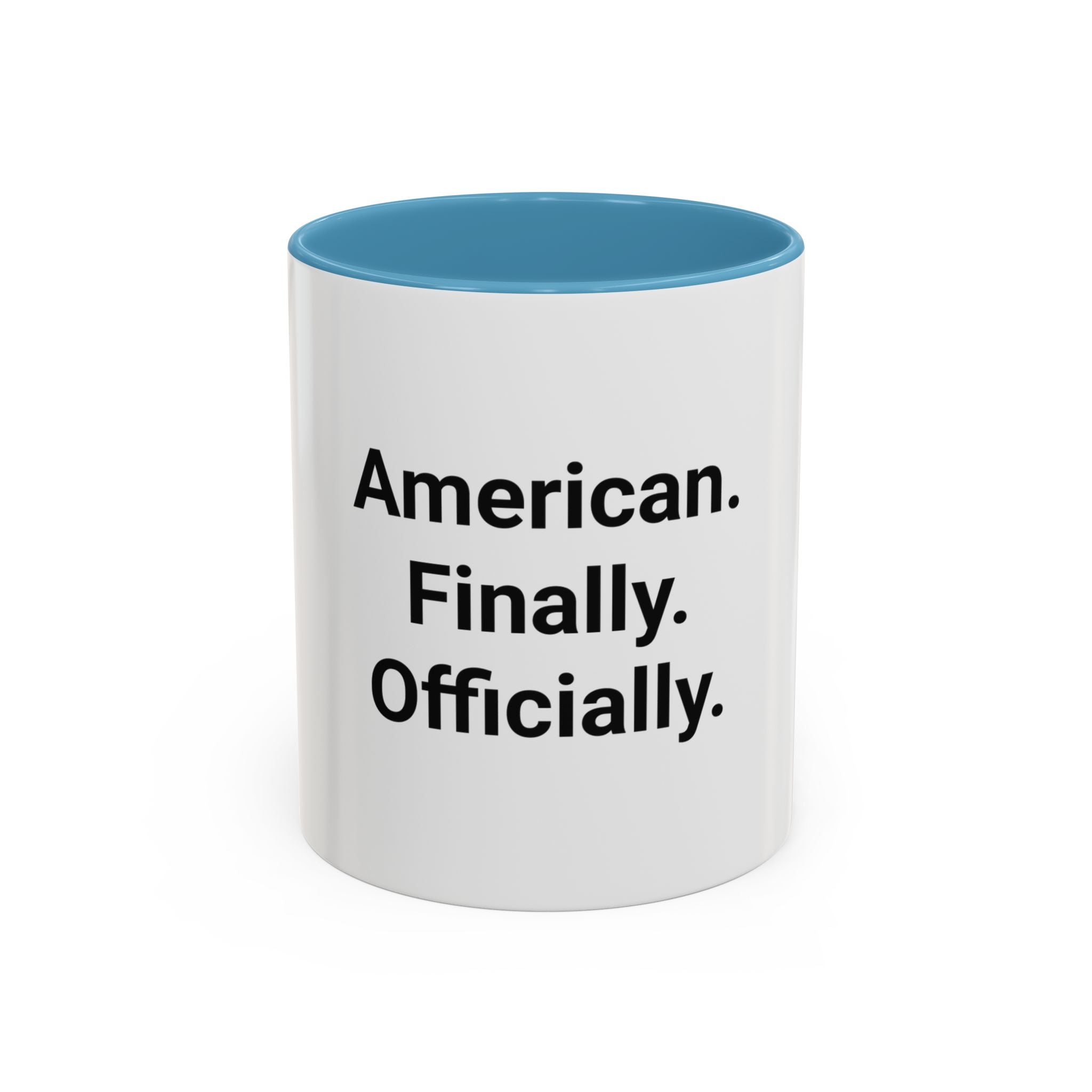 American. Finally. Officially. - Accent Mug for New US Citizens