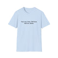 Year One: Done. Still Here. Still Me. Better. - T-Shirt for First Year Sober