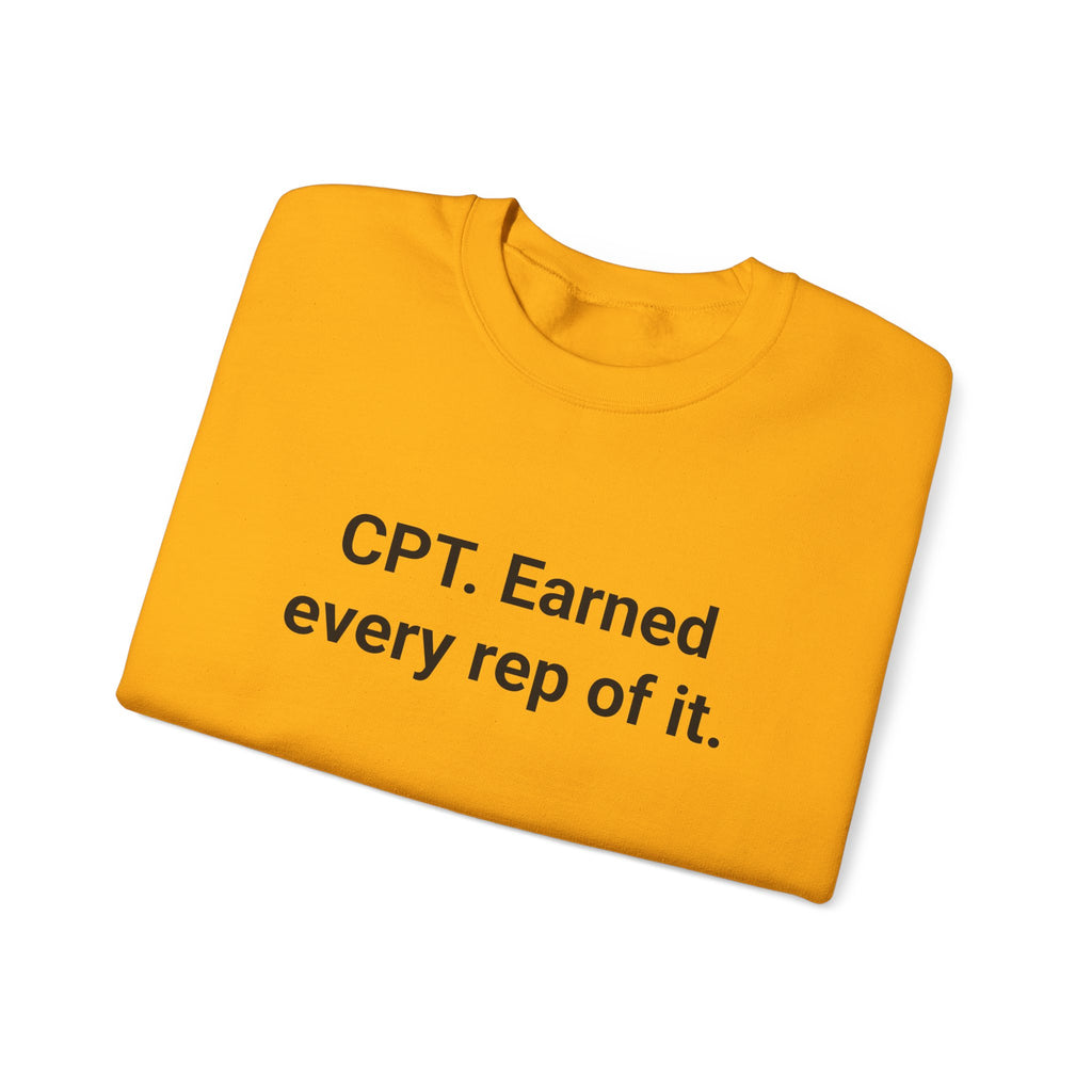 CPT. Earned Every Rep of It - Sweatshirt for New Personal Trainers