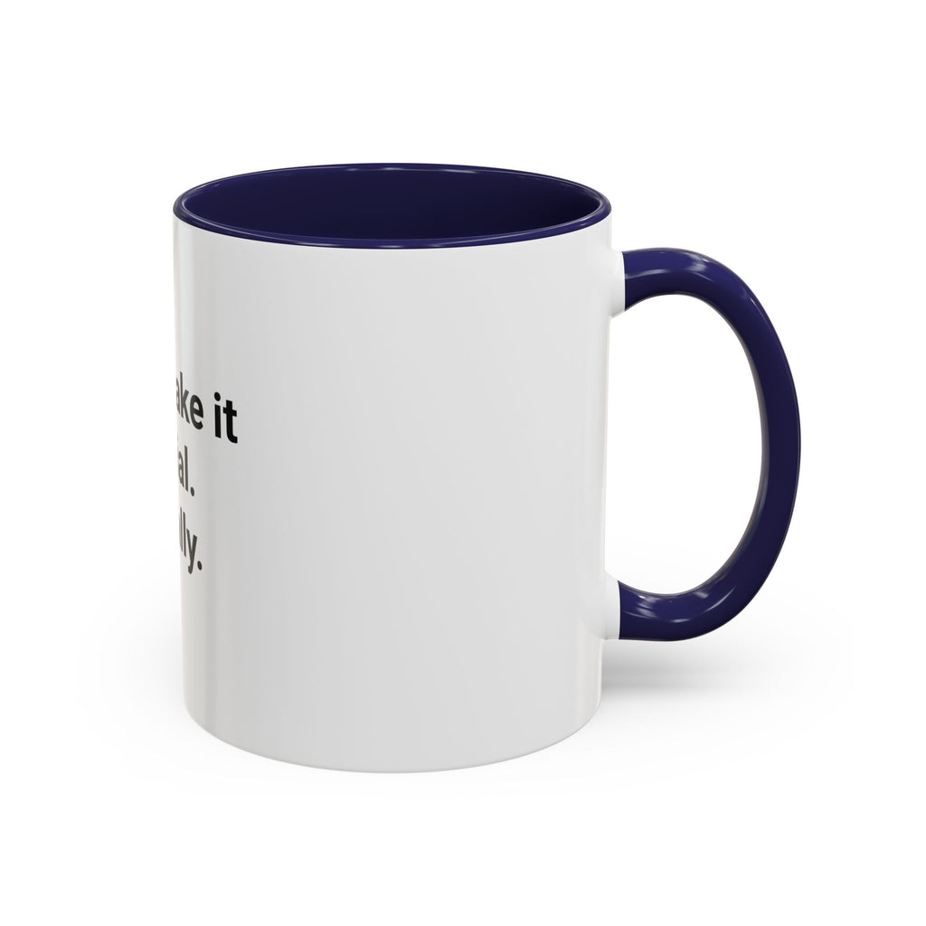 I Can Make It Official. Literally. - Accent Mug for New Notary
