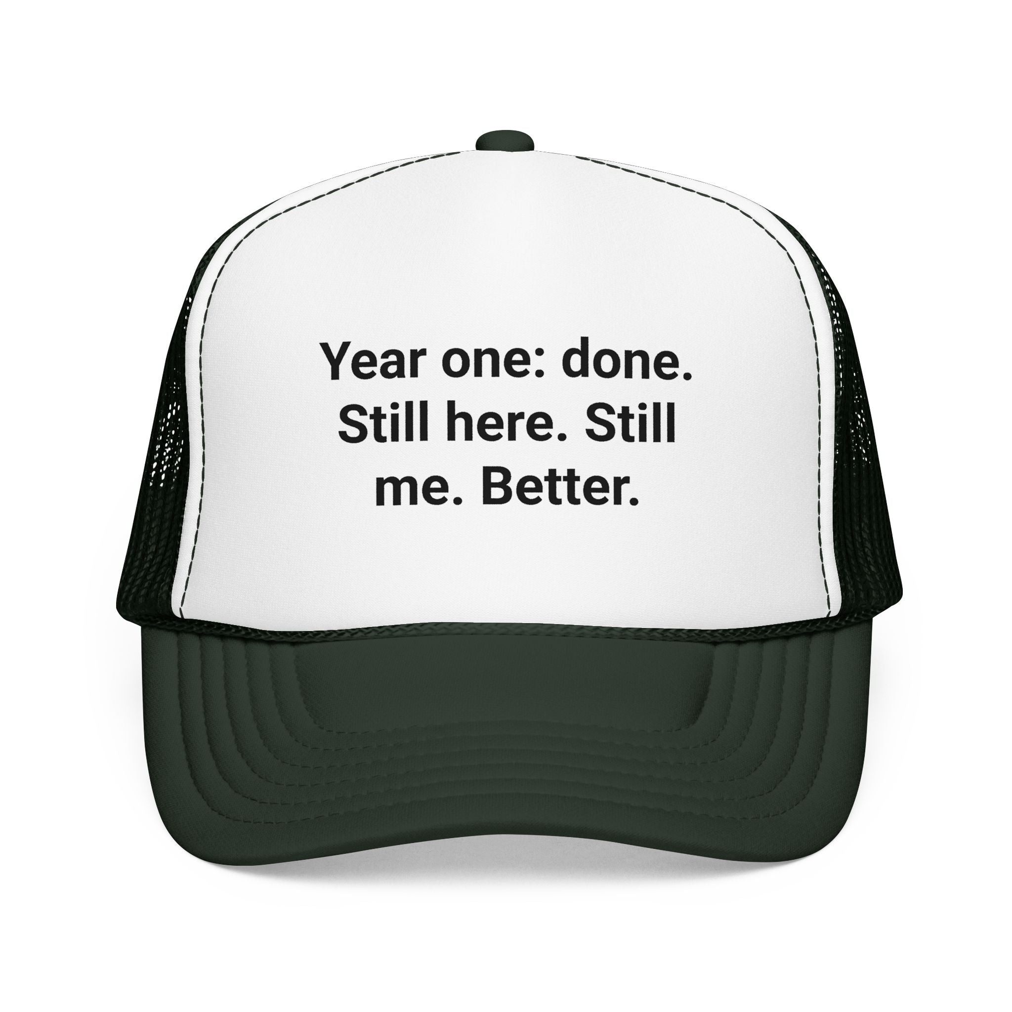 Year One Done Still Here Still Me Better - Trucker Hat for First Year Sober