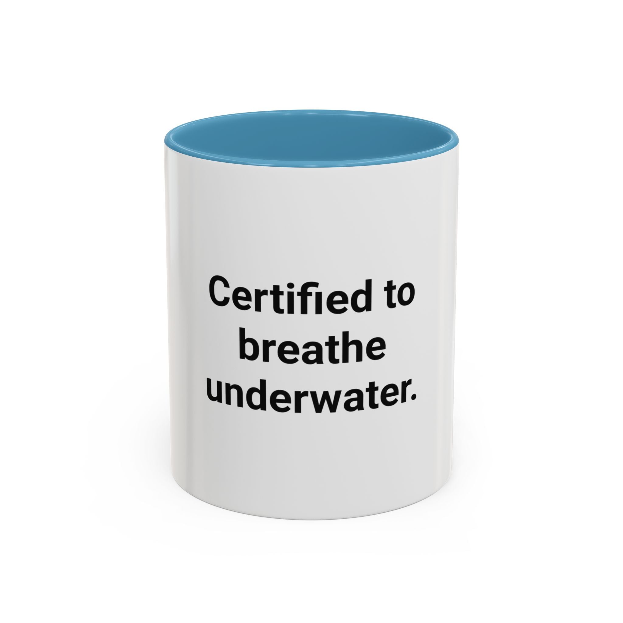 Certified to Breathe Underwater - Accent Mug for Scuba Divers