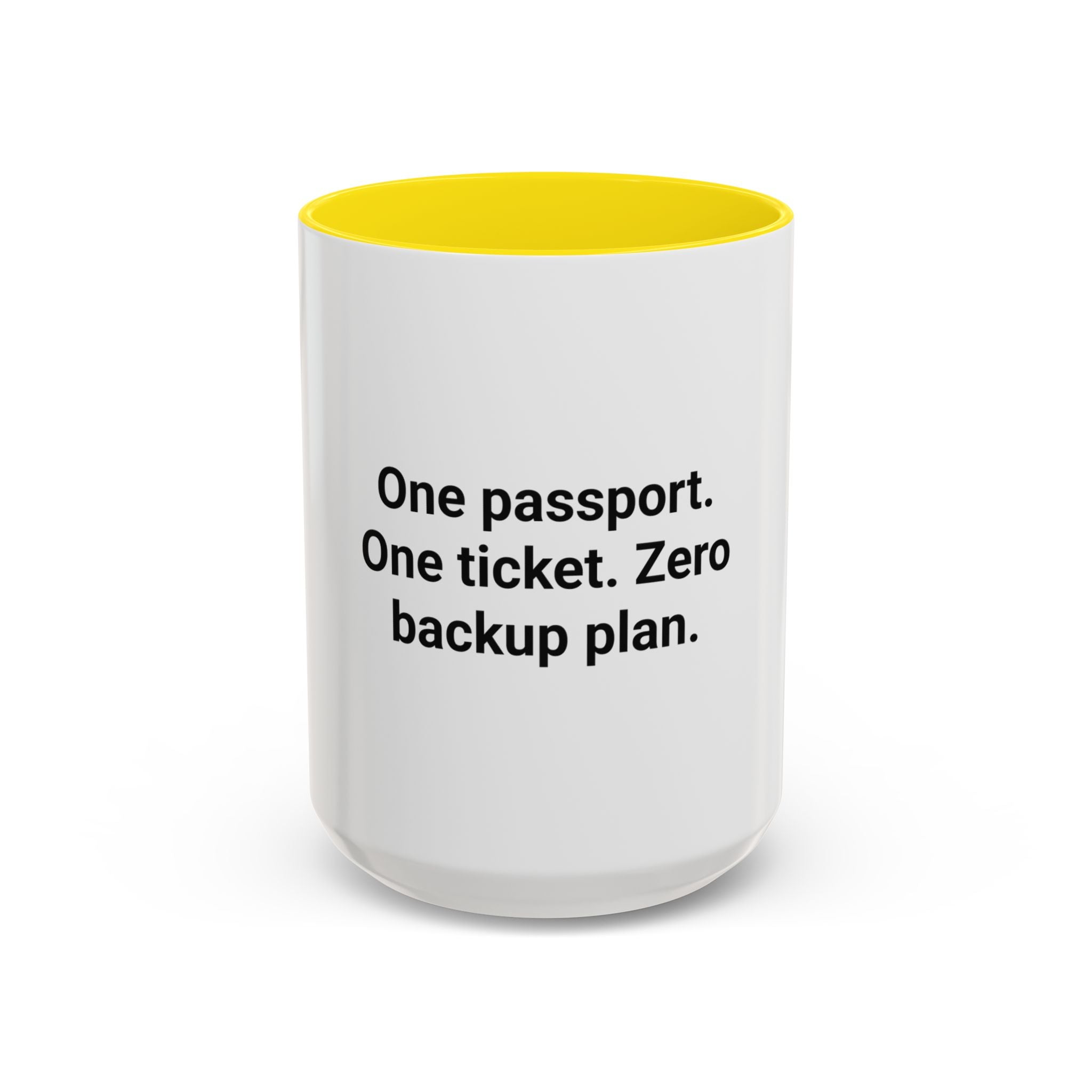 One Passport. One Ticket. Zero Backup Plan. - Mug for Solo Travelers