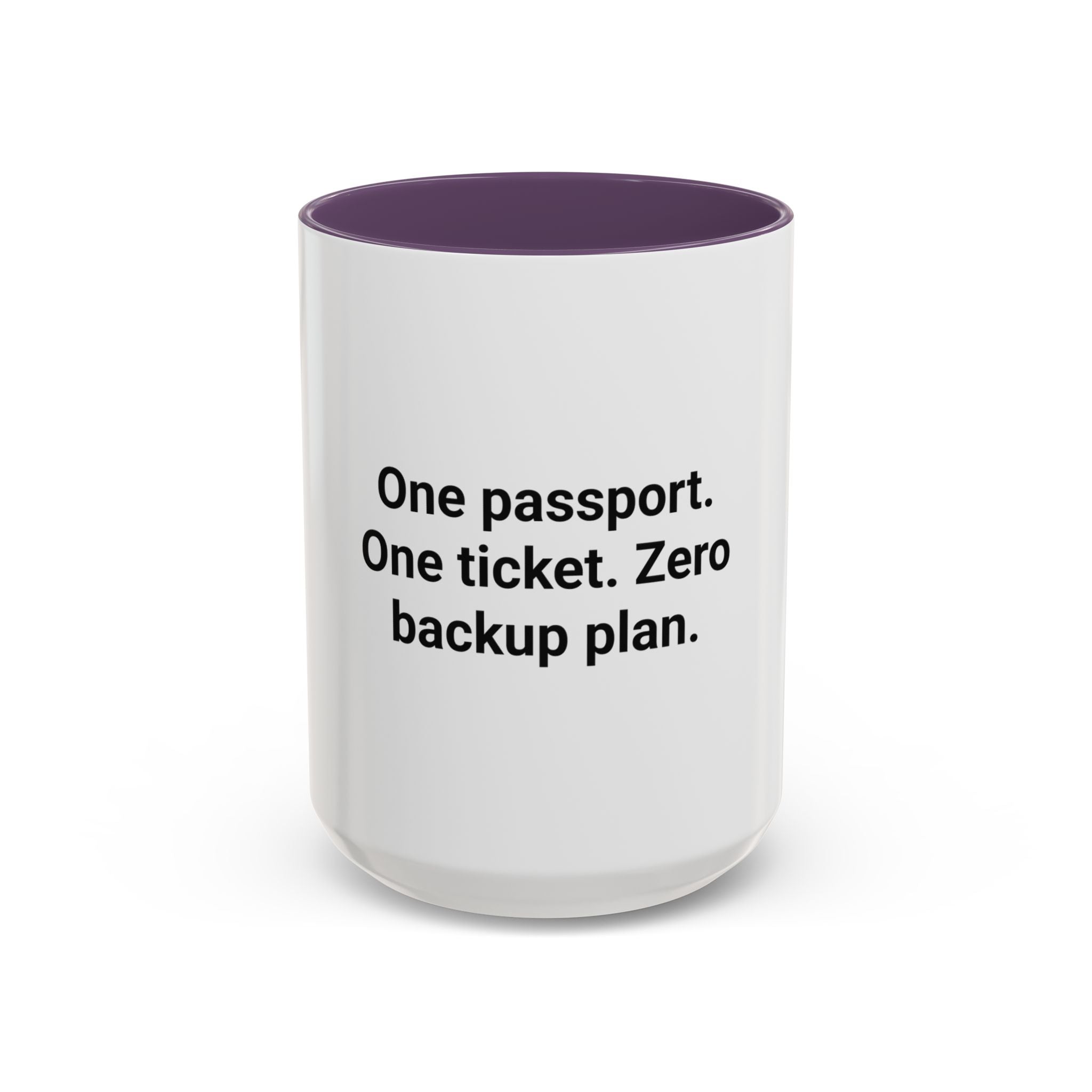 One Passport. One Ticket. Zero Backup Plan. - Mug for Solo Travelers