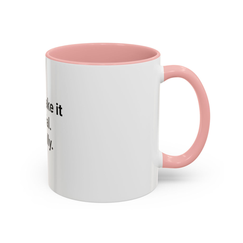 I Can Make It Official. Literally. - Accent Mug for New Notary