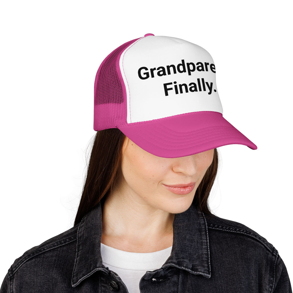 Grandparent. Finally. - Trucker Hat for New Grandparents