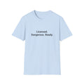 Licensed. Dangerous. Ready. - T-Shirt for New Motorcycle Riders