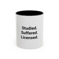 Studied. Suffered. Licensed. - Accent Mug for Series 7 Pass