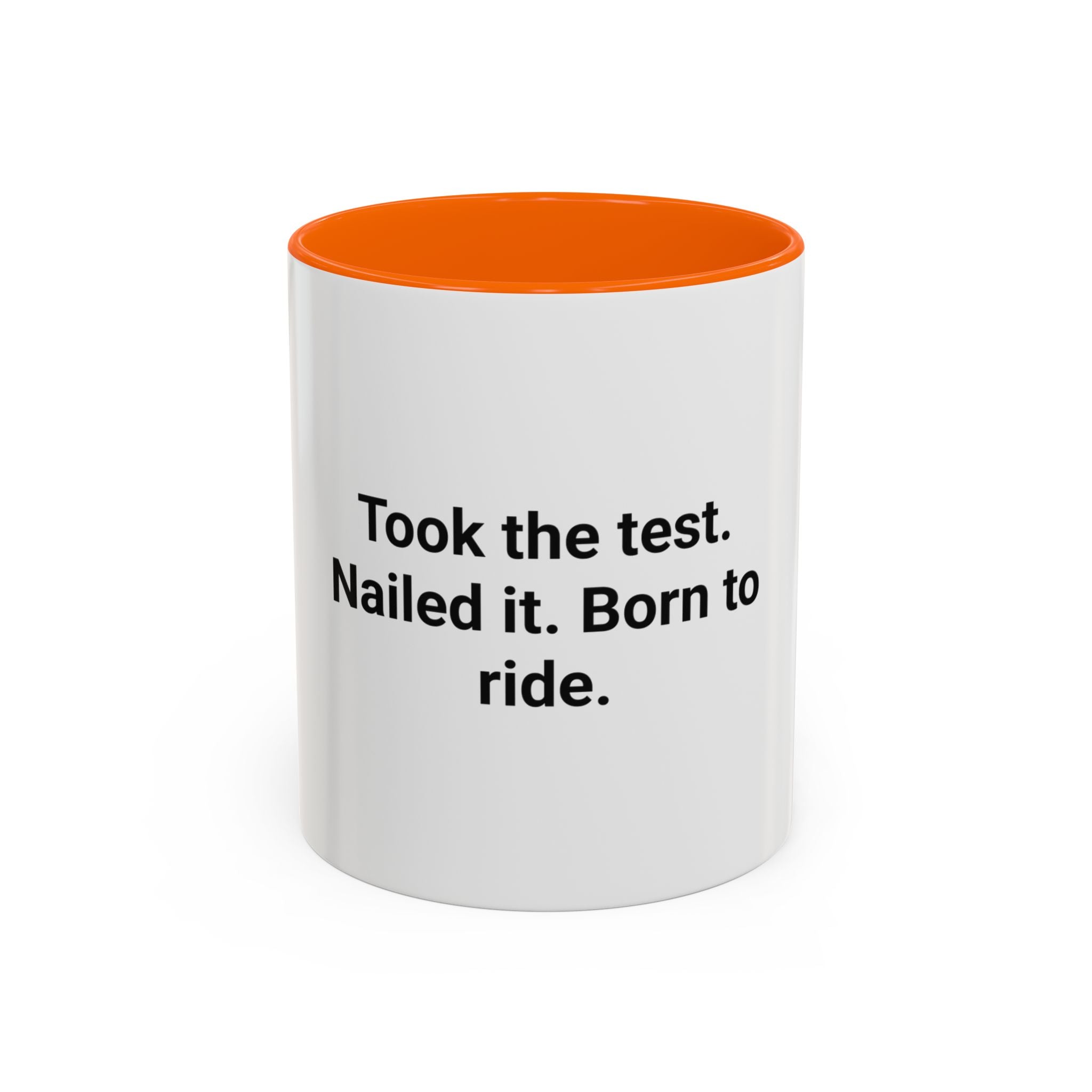 Took the Test. Nailed It. Born to Ride. - Mug for New Riders