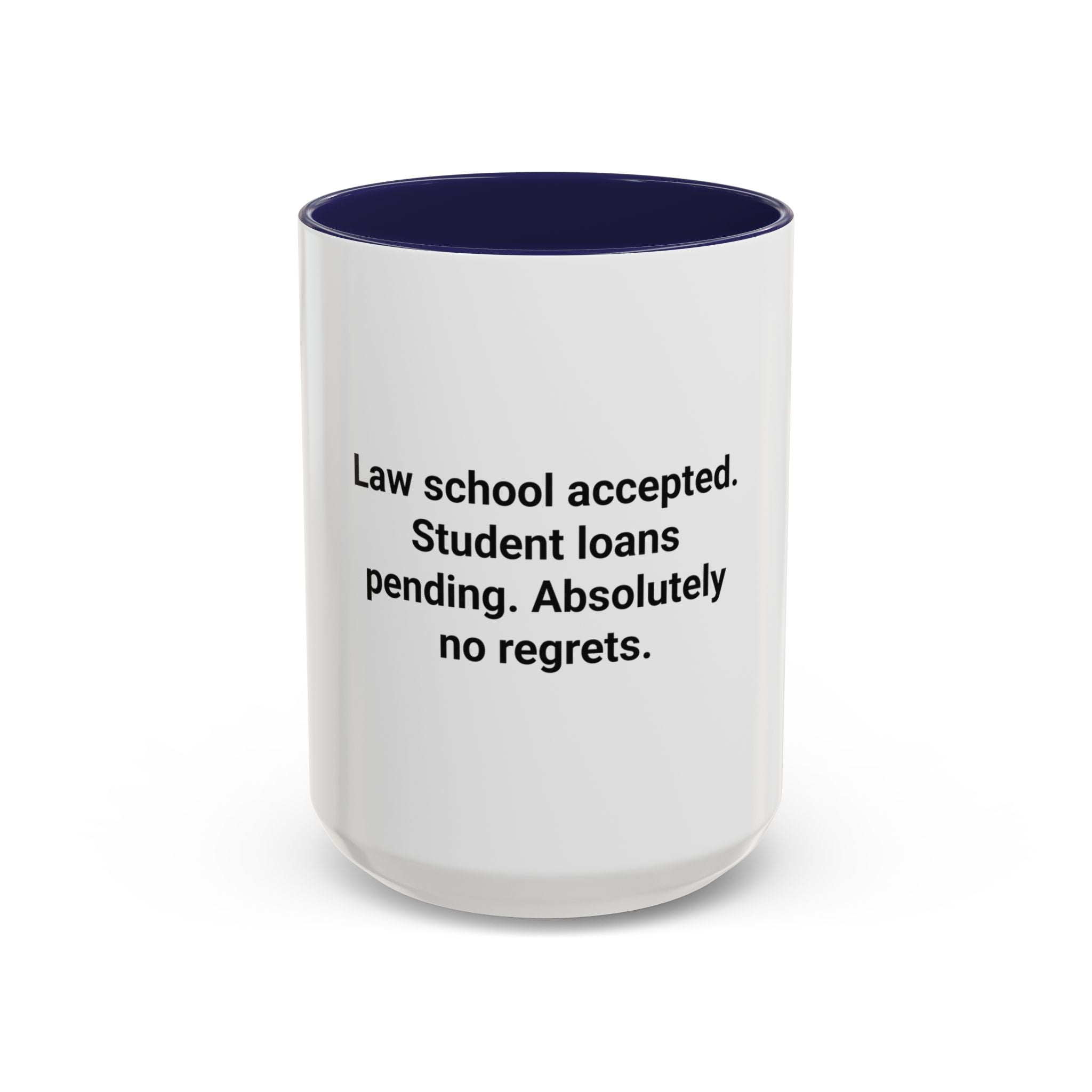 Law School Accepted Student Loans Pending - Accent Mug for LSAT Grads