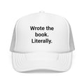 Wrote the Book. Literally. - Trucker Hat for First-Time Novelists