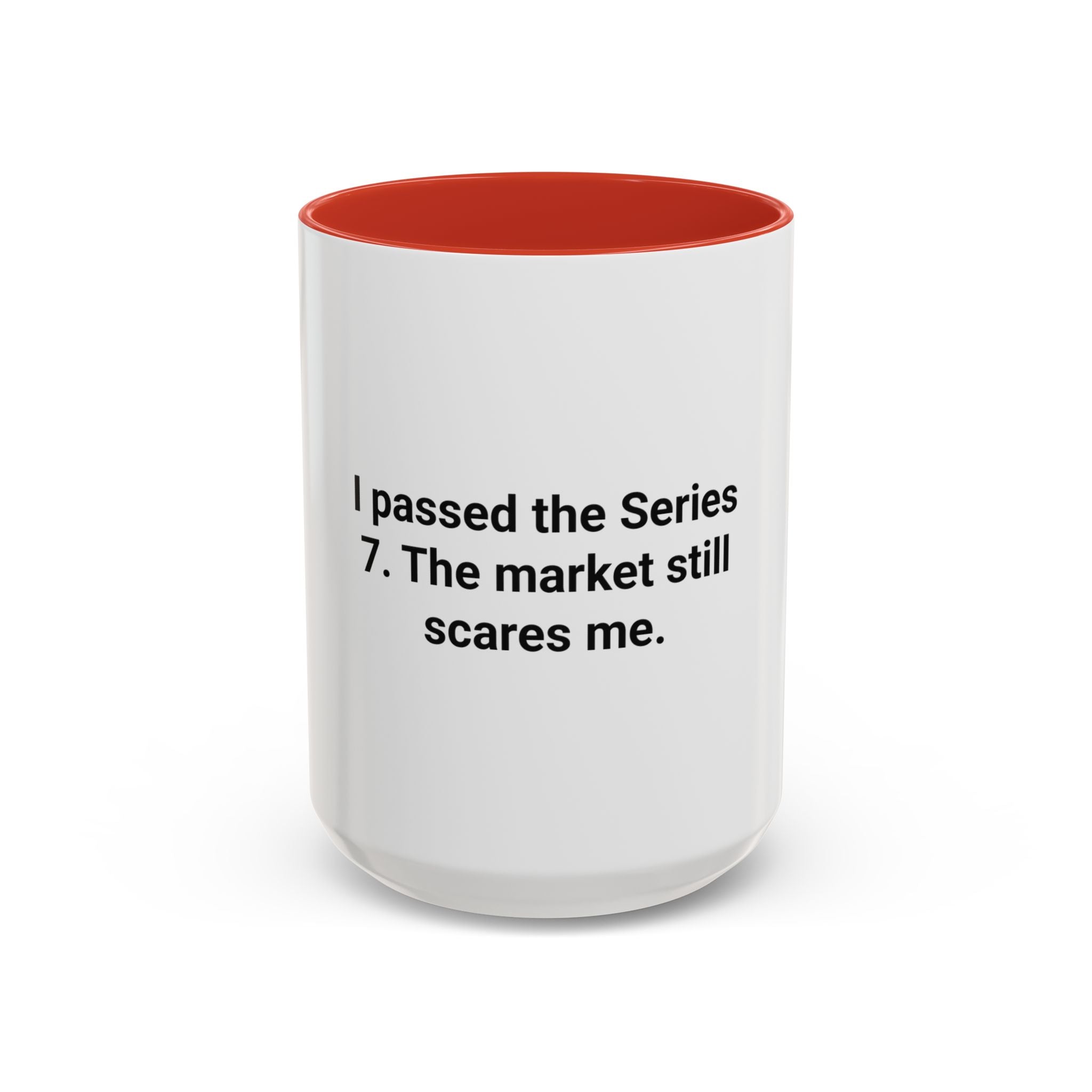 I Passed the Series 7. The Market Still Scares Me. - Accent Mug for New Brokers