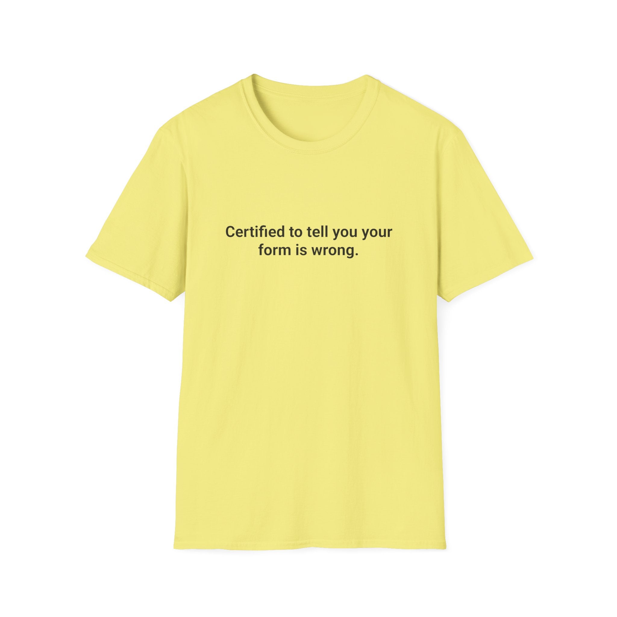 Certified to Tell You Your Form Is Wrong - T-Shirt for New Personal Trainers