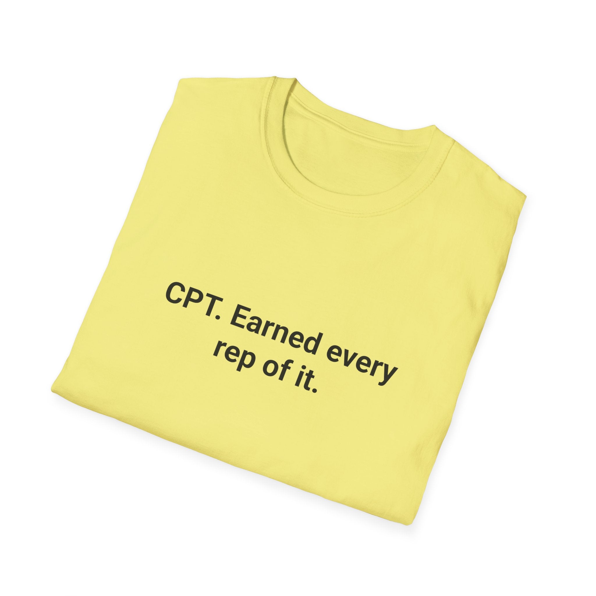 CPT. Earned Every Rep of It - T-Shirt for New Personal Trainers