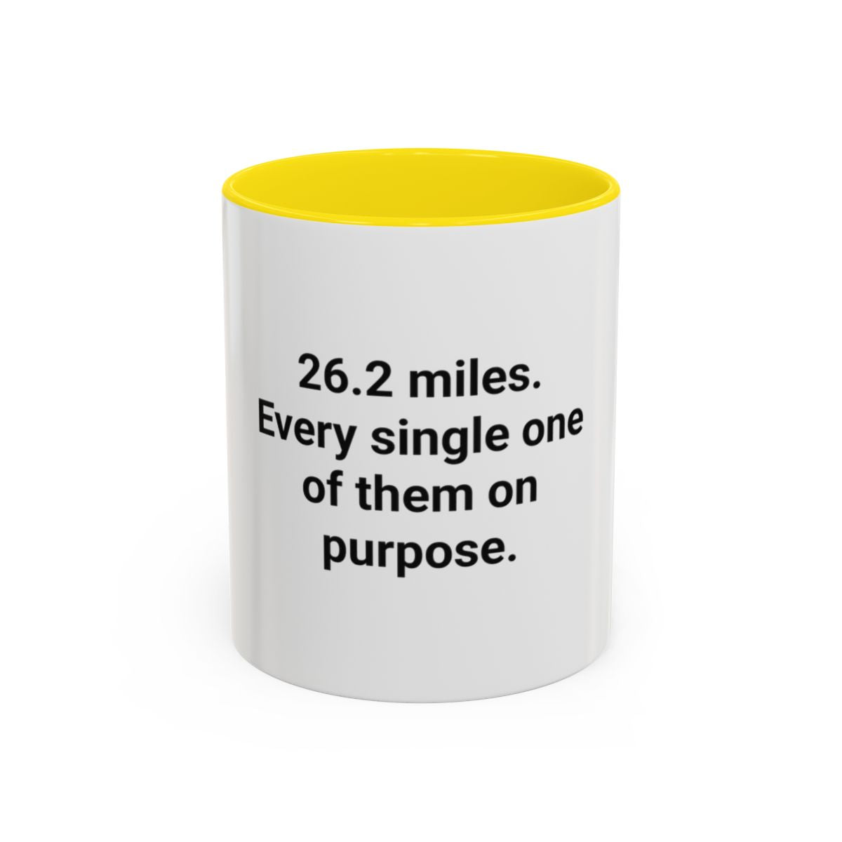 26.2 Miles Every One On Purpose - Accent Mug for Marathoners