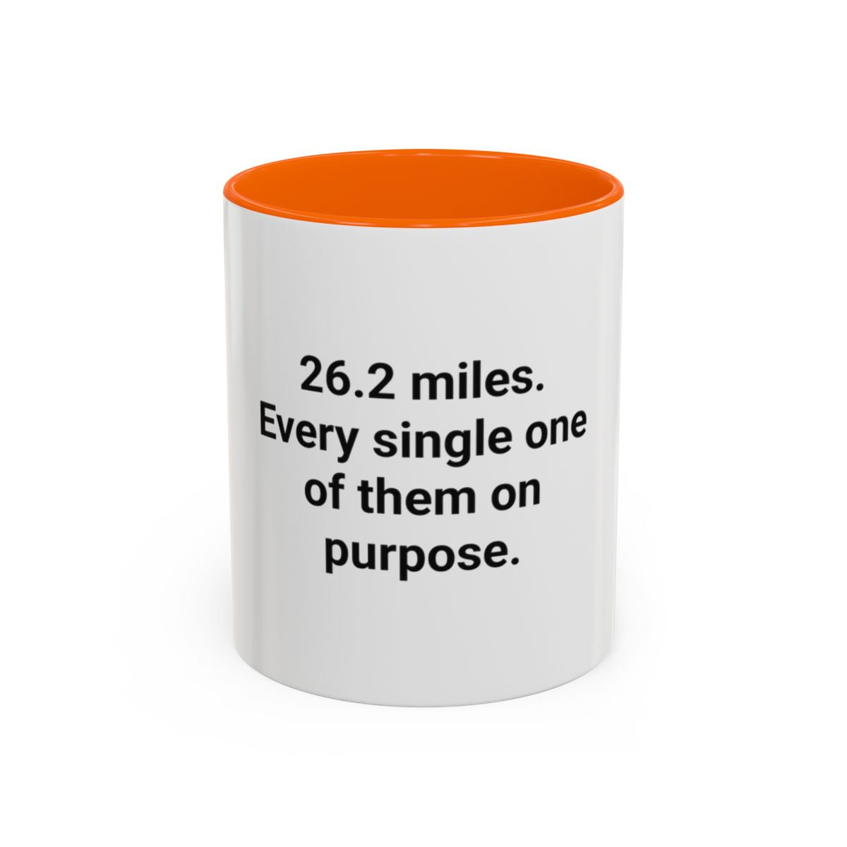 26.2 Miles Every One On Purpose - Accent Mug for Marathoners