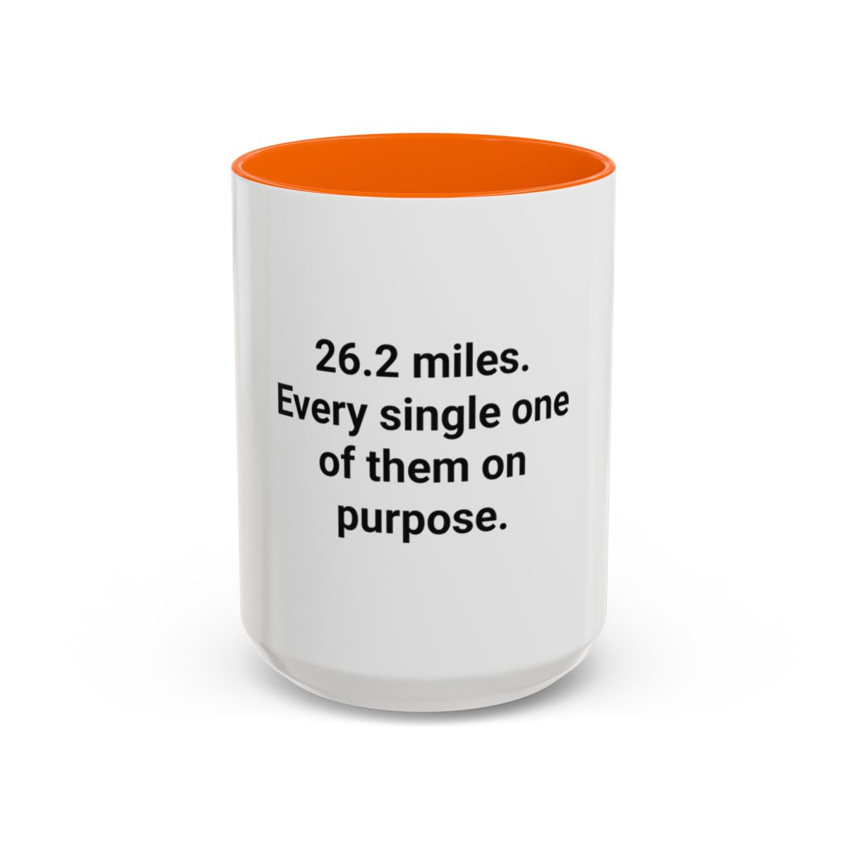 26.2 Miles Every One On Purpose - Accent Mug for Marathoners