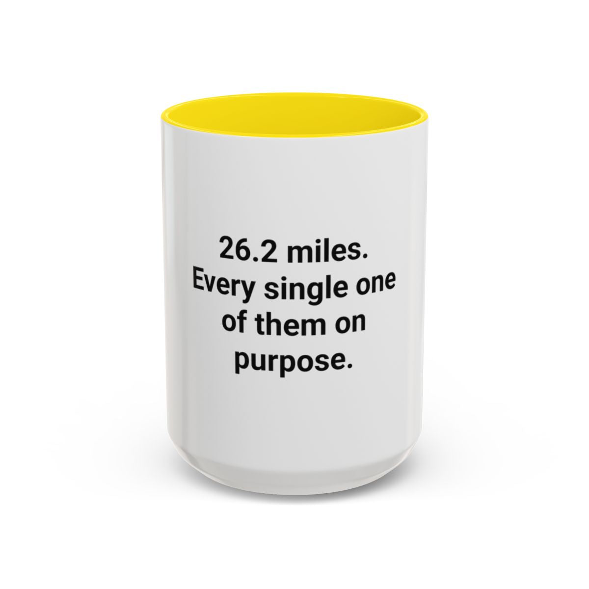 26.2 Miles Every One On Purpose - Accent Mug for Marathoners