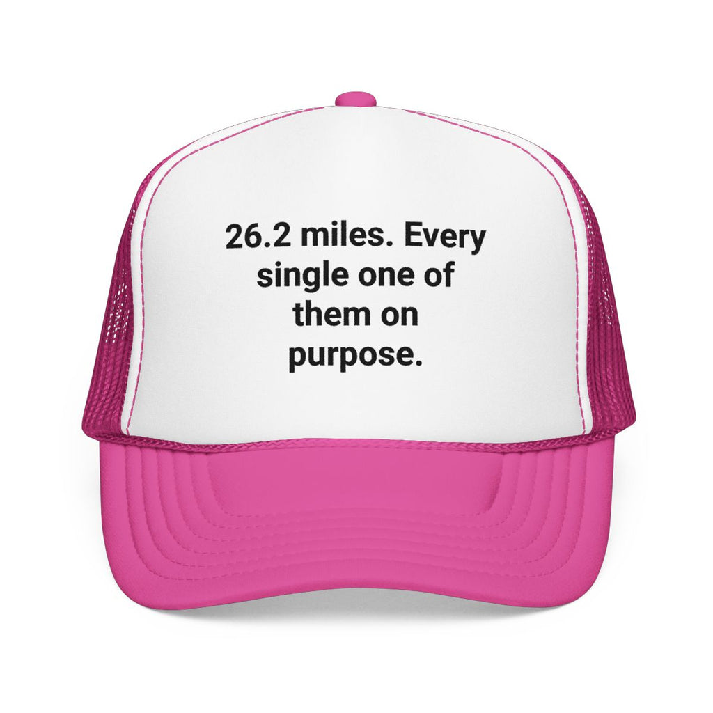 26.2 Miles Every One On Purpose - Trucker Hat for Marathon Finishers