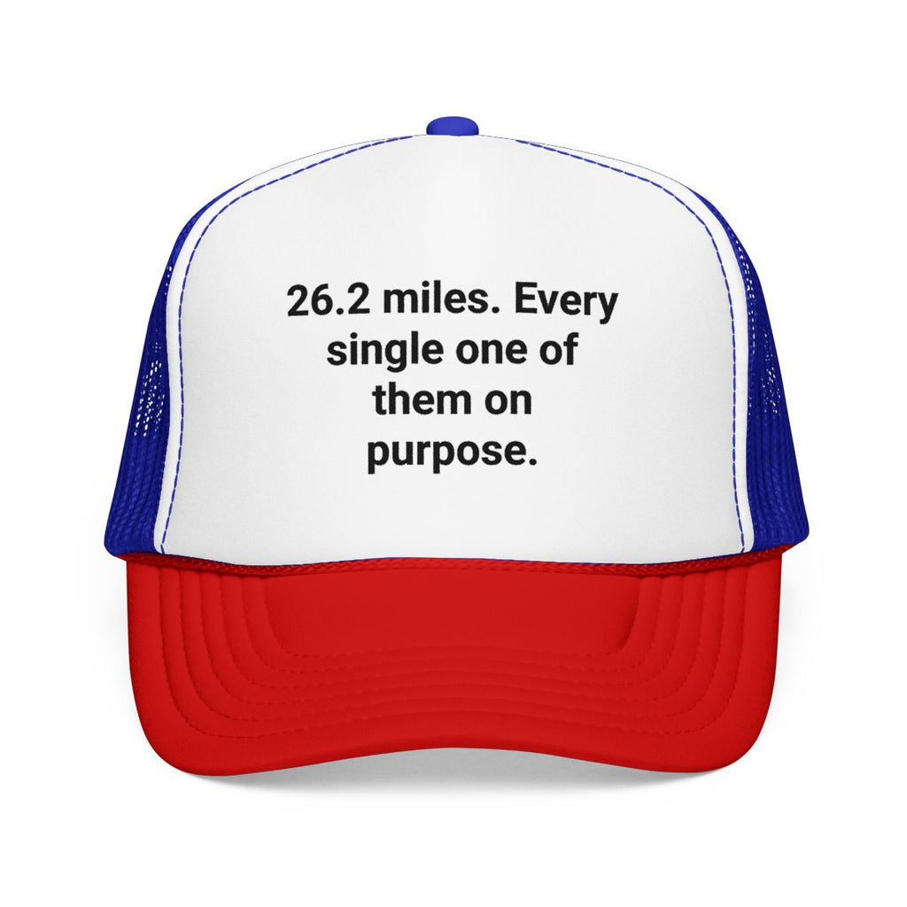 26.2 Miles Every One On Purpose - Trucker Hat for Marathon Finishers