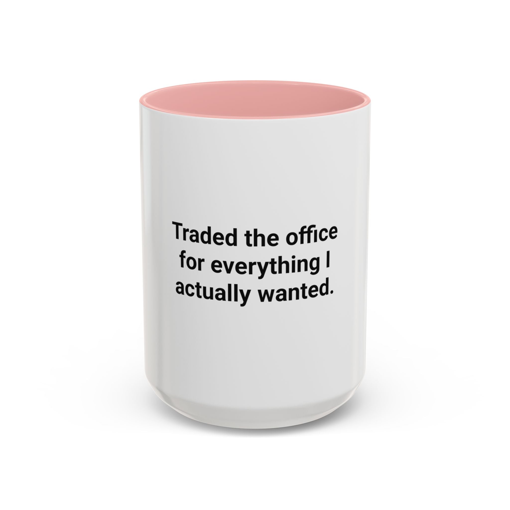 Traded the Office for Everything I Wanted - Accent Mug for Freelancers