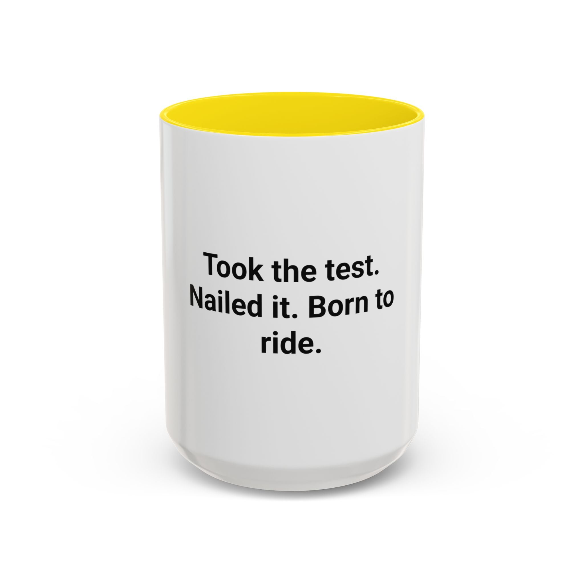 Took the Test. Nailed It. Born to Ride. - Mug for New Riders