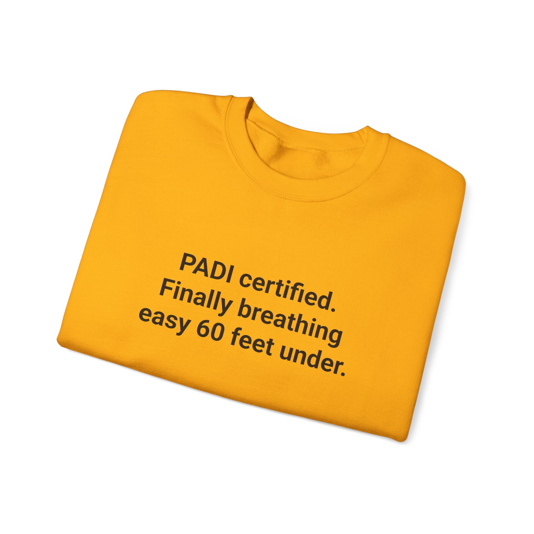 PADI Certified Finally Breathing Easy - Scuba Diving Sweatshirt