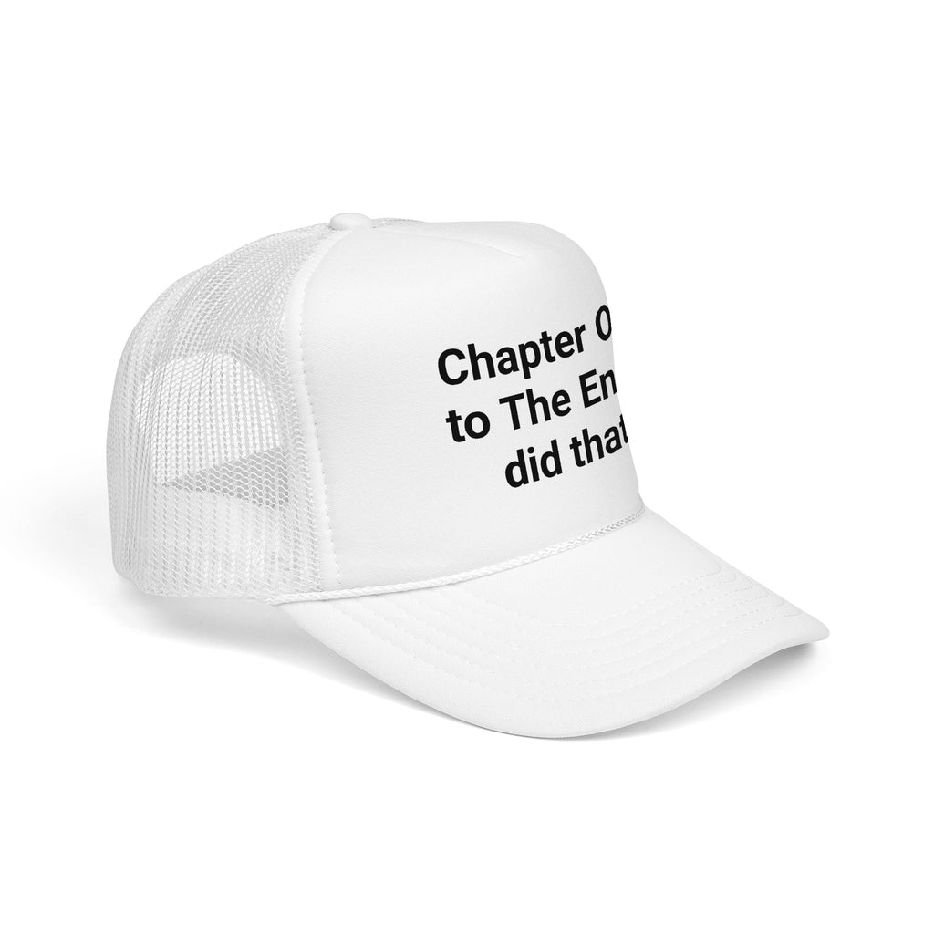 Chapter One to The End. I did that. - Trucker Hat for New Authors