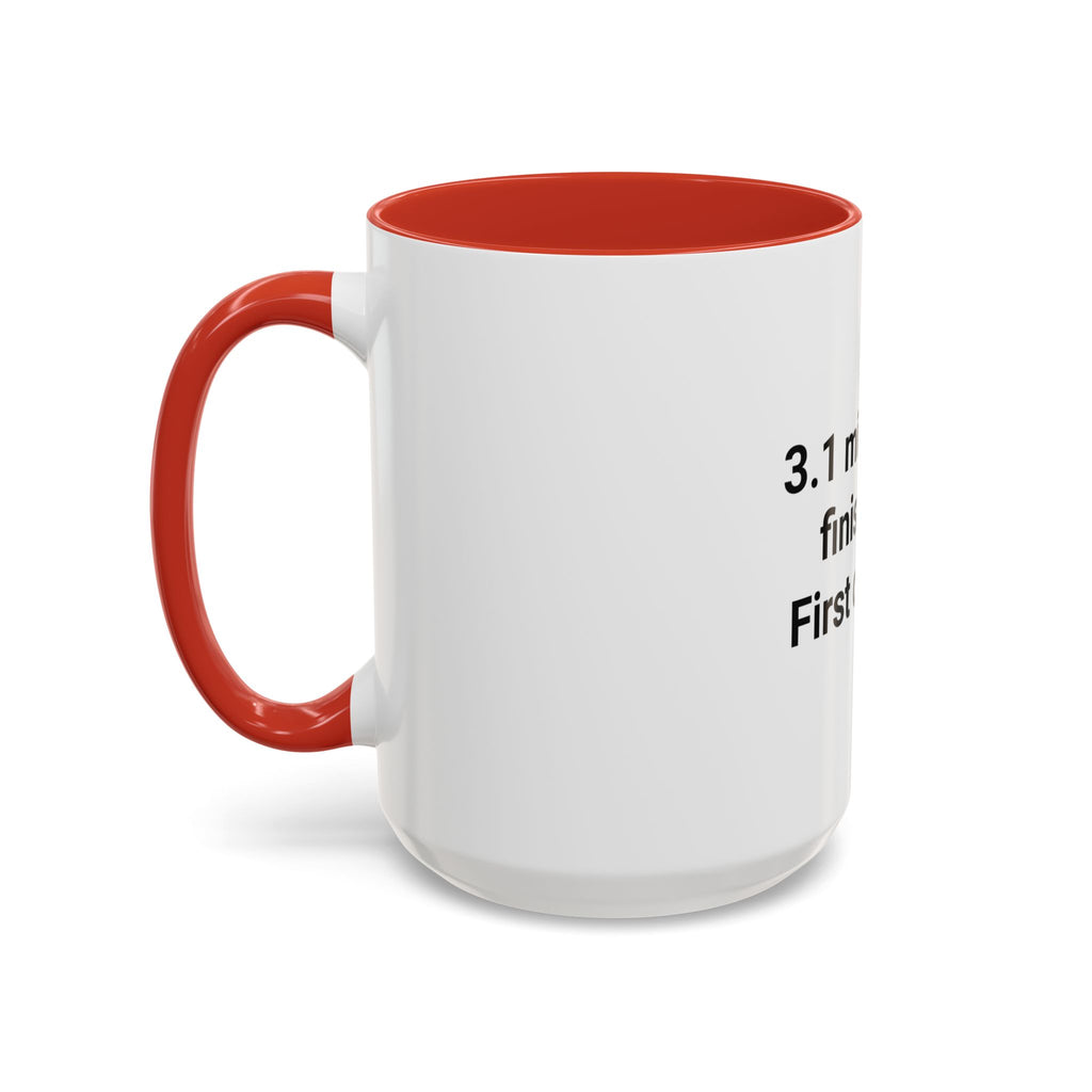 3.1 Miles. One Finish Line. First of Many. - Mug for First 5K
