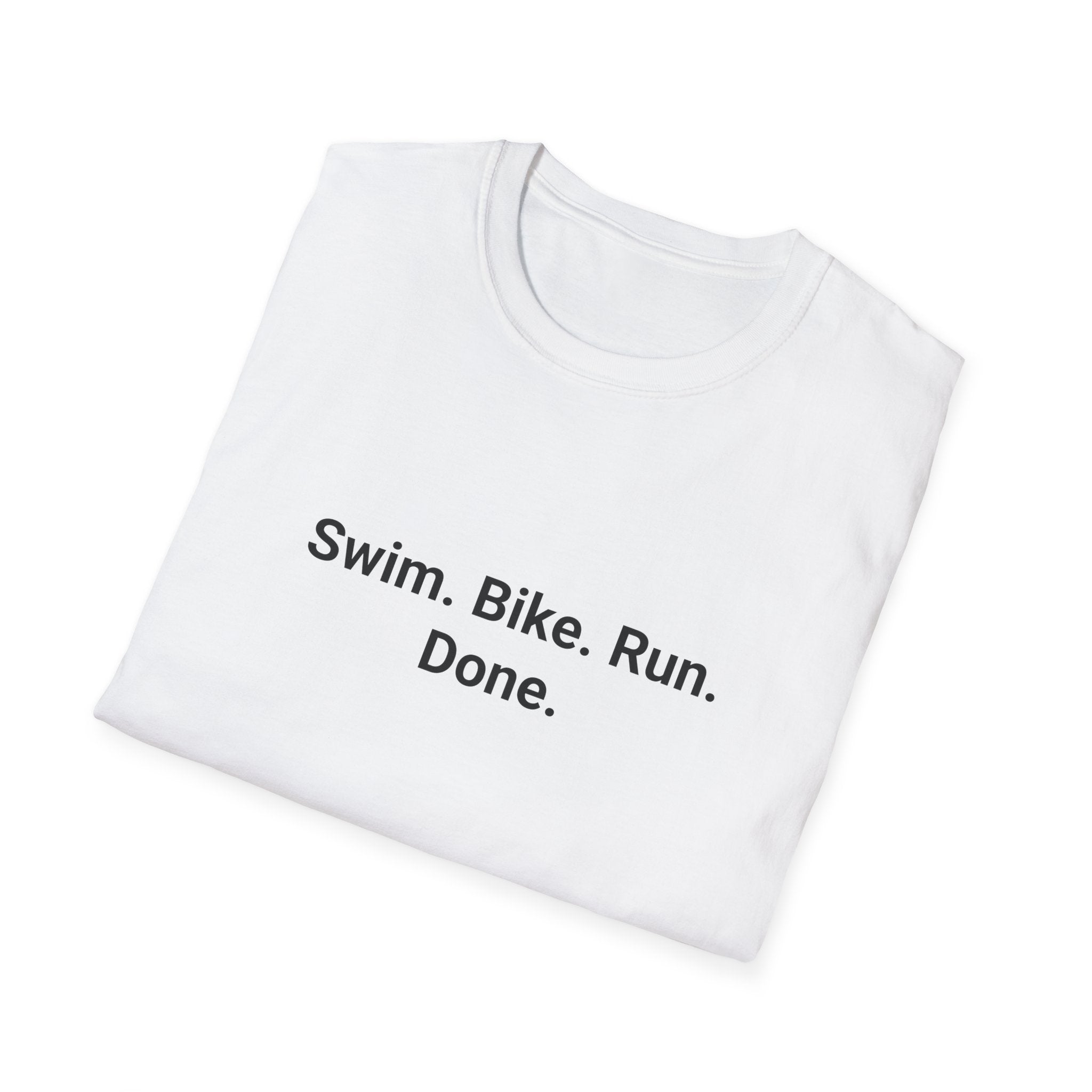 Swim. Bike. Run. Done. - T-Shirt for First Triathlon
