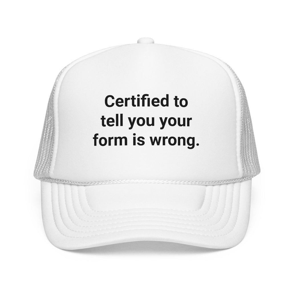 Certified to Tell You Your Form Is Wrong - Trucker Hat for New PTs