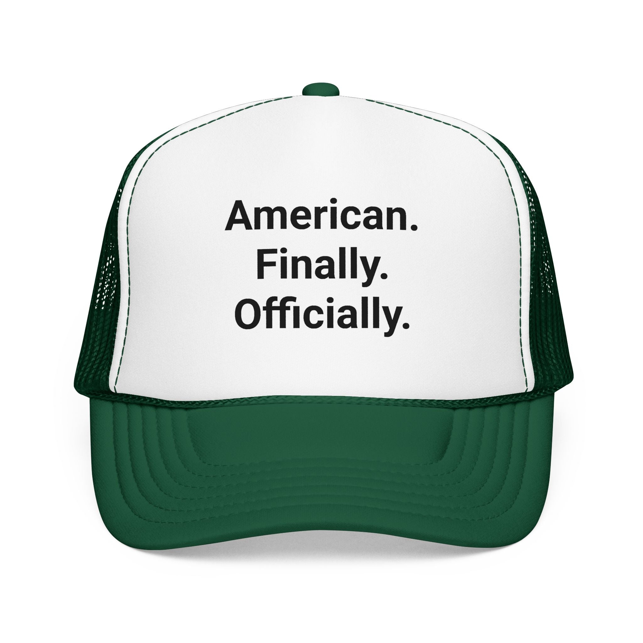 American. Finally. Officially. - Trucker Hat for New US Citizens