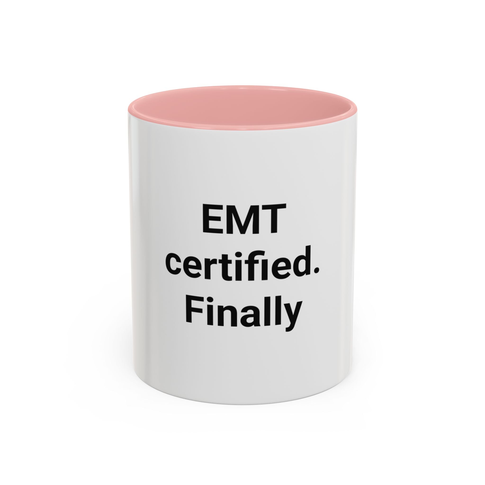 EMT Certified. Finally - Accent Mug for New EMT Gift