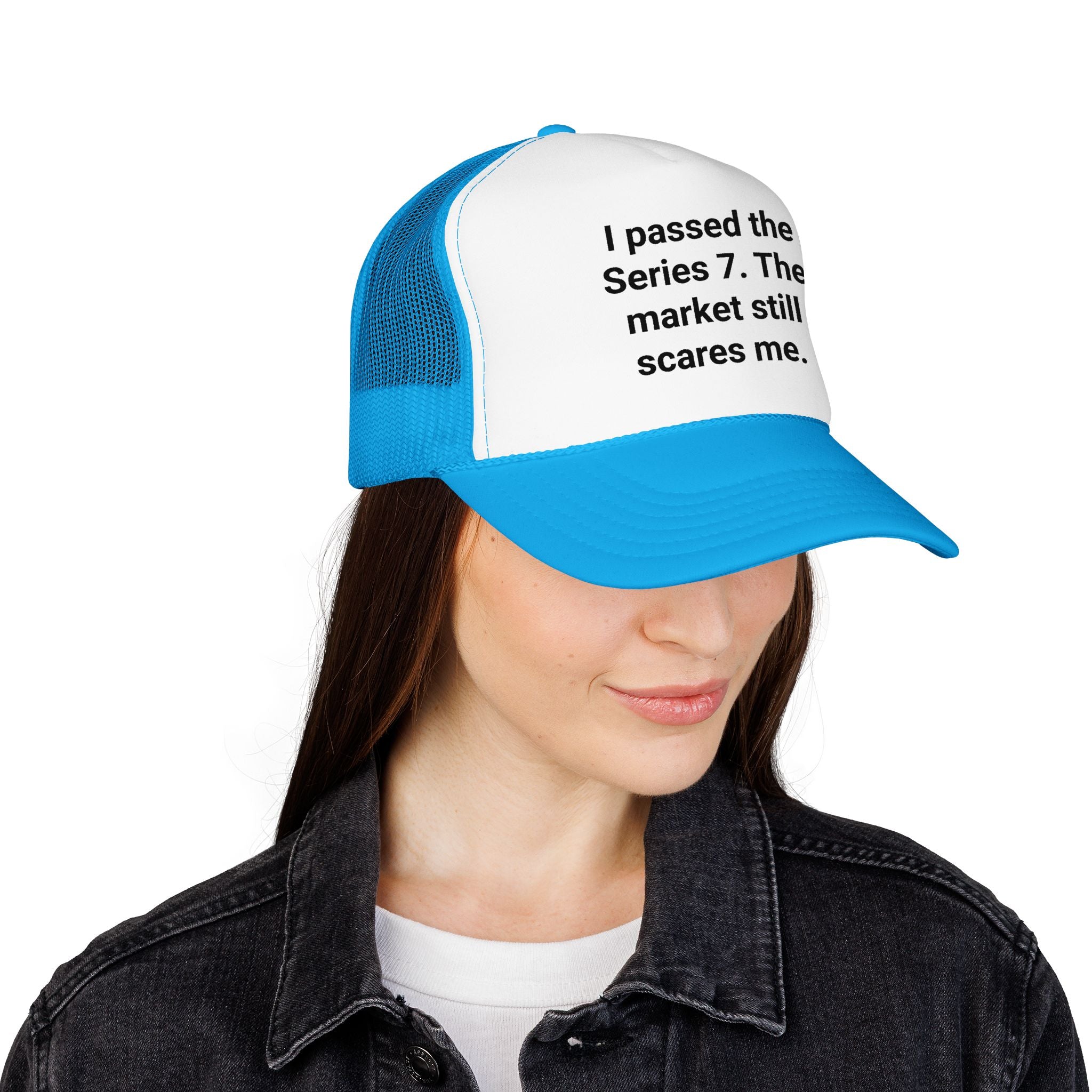 I Passed the Series 7. The Market Still Scares Me. - Trucker Hat