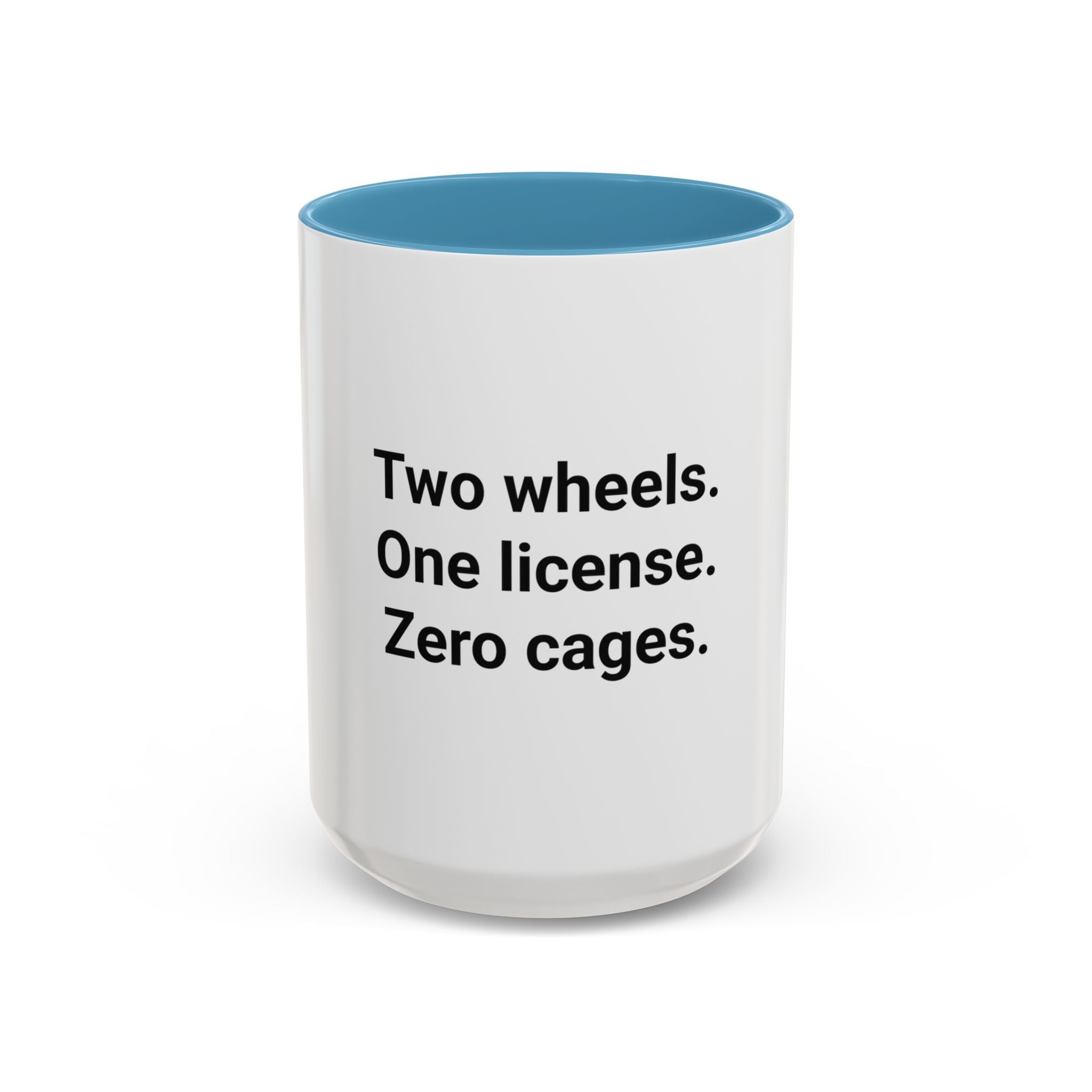 Two Wheels. One License. Zero Cages. - Accent Mug for New Riders